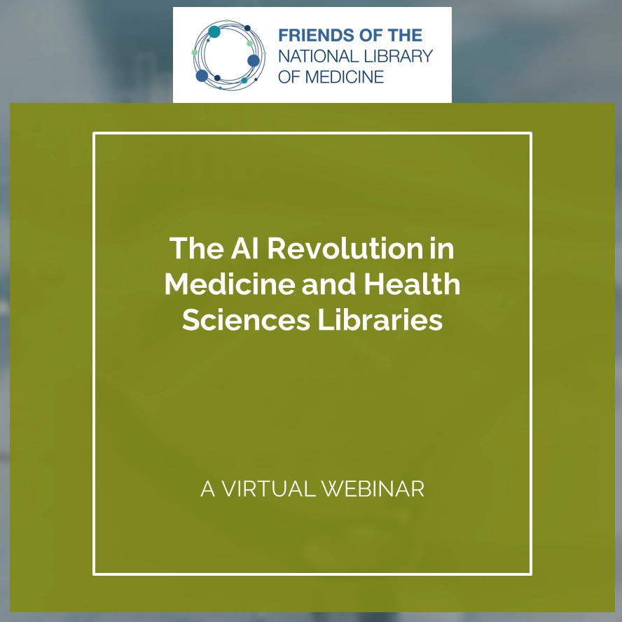 The AI Revolution in Medicine and Health Sciences Libraries